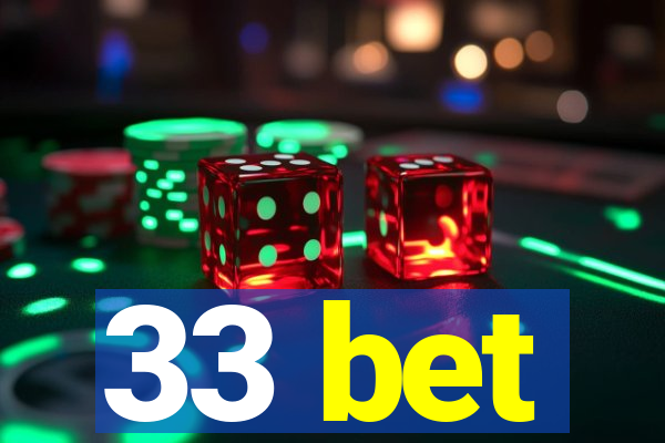 33 bet